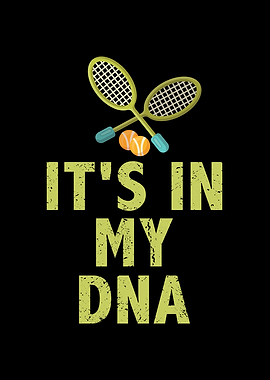 Its in my DNA