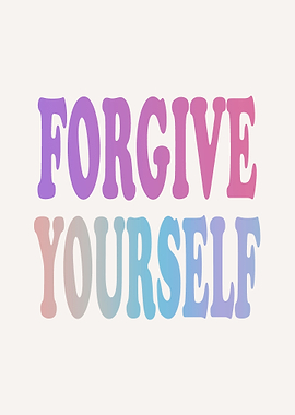 Forgive Yourself