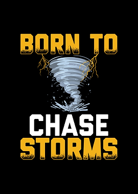 Born To Chase Storms Gift
