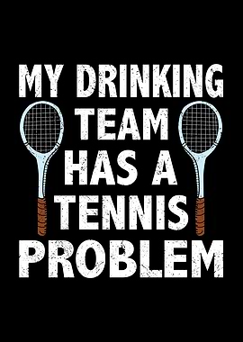 My drinking team has a