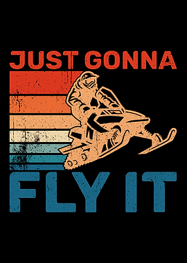 Snowmobile Just gonna Fly