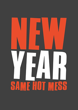 New year same hot mess
