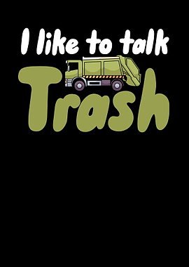 I like to Talk Trash