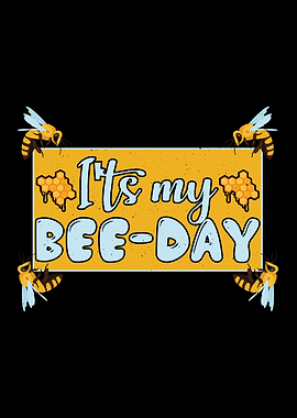 ITS MY BEEDAY