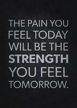 Pain Is Strength Tomorrow