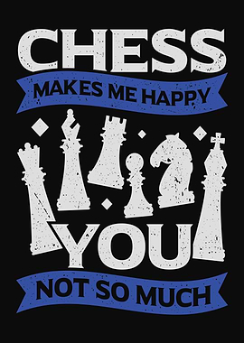 Chess Makes Me Happy