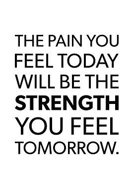 Pain Is Strength Tomorrow
