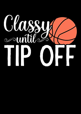 Classy Until Tip Off
