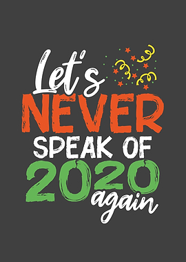 Let never speak of 2020