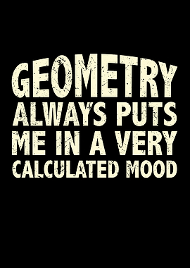 Geometry always puts me in