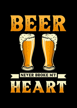Beer Never Broke My Heart