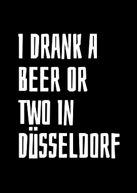 I drank a beer or two in