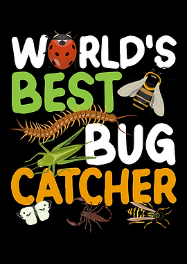 Worlds Best Bug Catcher