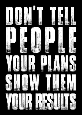 Show them your results