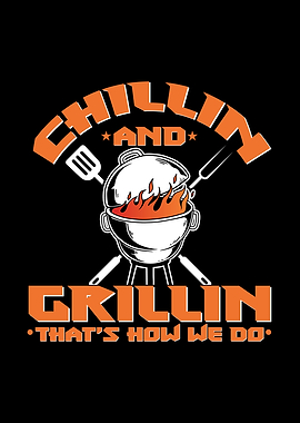 Chillin And Grillin Thats