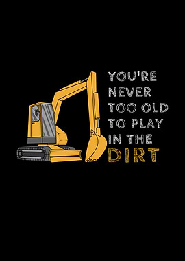 Excavator Never Too Old