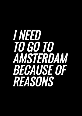 I Need To Go To Amsterdam
