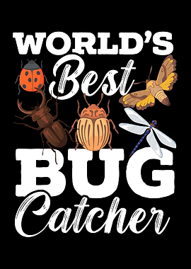 Worlds Best Bug Catcher