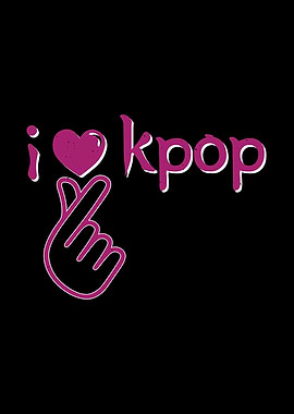 I Love Kpop Kpop Kpop