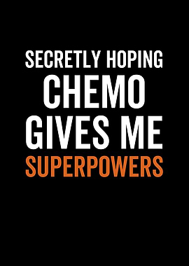 Secretly Hoping Chemo