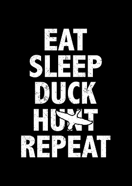 Eat sleep duck hunt