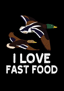 I love fast food