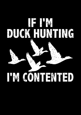 If Im duck hunting Im