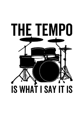 The Tempo Is What I Say It