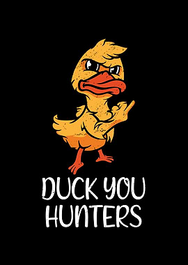 Duck you hunter