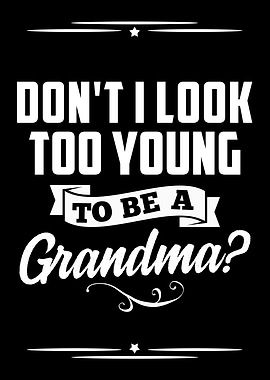 Too Young To Be A Grandma