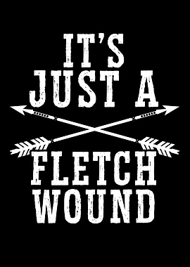Its Just A Fletch Wound