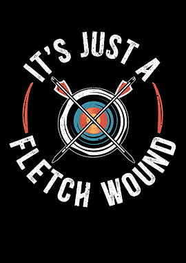 Its Just A Fletch Wound