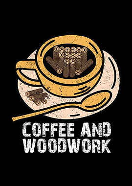 Coffee and woodwork quote