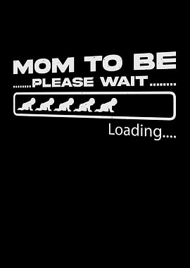 Mom To Be Please Wait