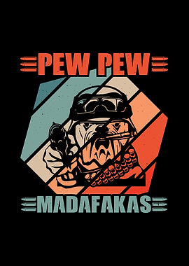 Pew Pew Madafakas
