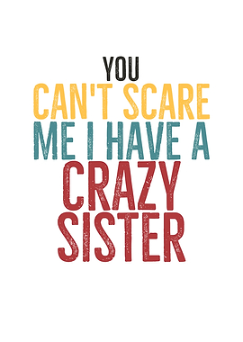 You Cant Scare Me I Have