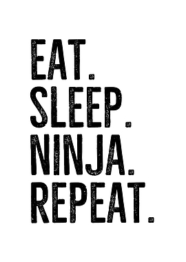 Eat Sleep Ninja Repeat