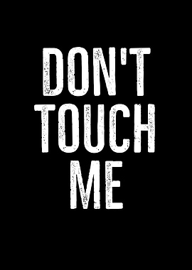 Dont Touch Me