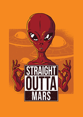 Alien Straight outta mars