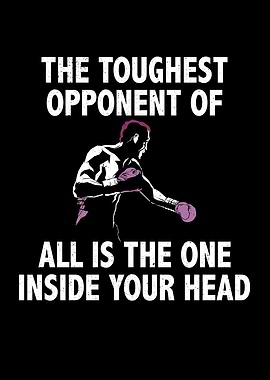 The toughest opponent is