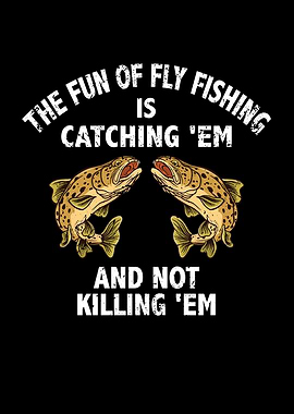 Fun of fly fishing is