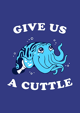 Give Us A Cuttle