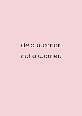 Be a Warrior