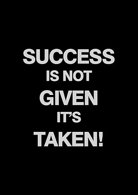SUCCESS IS NOT GIVEN