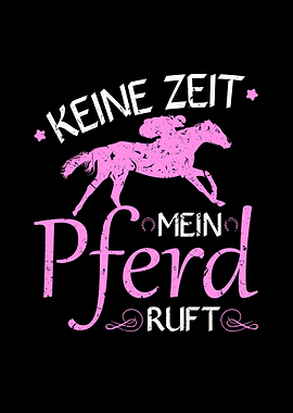 Keine Zeit Mein Pferd Ruft