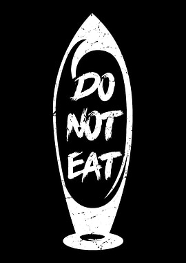 Do Not Eat Healthy Surfer