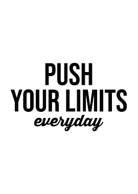Push Your Limits Everyday