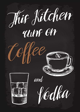 Kitchen Runs Coffee Vodka