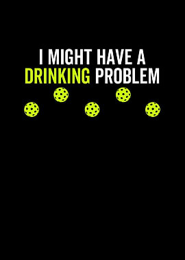 I Might Have a Drinking