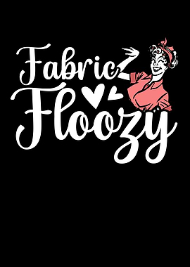 Fabric Floozy